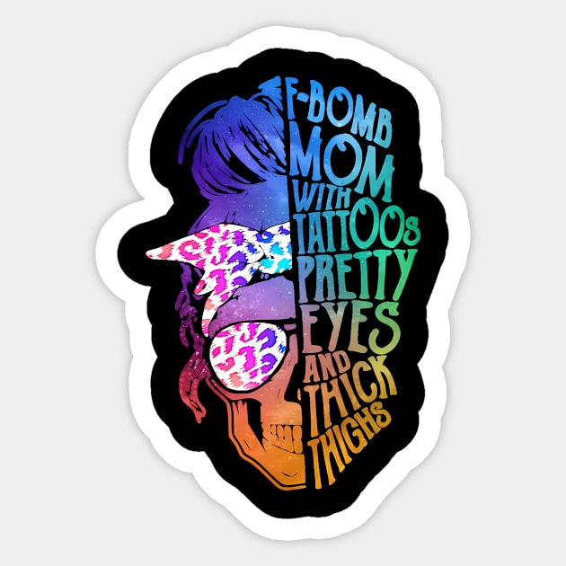 F-Bomb Mom With Tattoos Pretty Eyes And Thick Thighs Sticker by Send Things Love